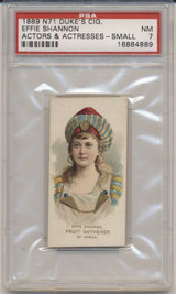 1889 N71 DUKES CIG. ACTRESSES EFFIE SHANNON PSA 7 NM  #*