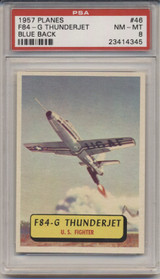 1957 PLANES (BLUE) #46 F84-G THUNDERJET PSA 8 NM-MT #* 1957 PLANES (BLUE) #46 F84-G THUNDERJET PSA 8 NM-MT #*