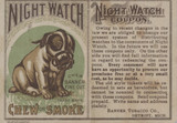 1890's Night Watch Chew Smoke Banner Tobacco Co. Detroit, Mich. Coupon  #*