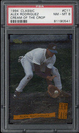 1994 Classic #C11 Alex Rodriguez AROD Mariners PSA 8 NM-Mint Cream of the Crop
