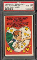 1960 FUNNY VALENTINES #8A YOU REMIND ME OF... PSA 8 NM-MT   #*