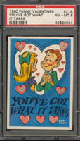 1960 FUNNY VALENTINES #21A YOU'VE GOT WHAT... PSA 8 NM-MT   #*