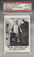 1964 Leaf The Munster  #21  Relax, You Look Like You Saw A Ghost  PSA 8 NM-MT  #(