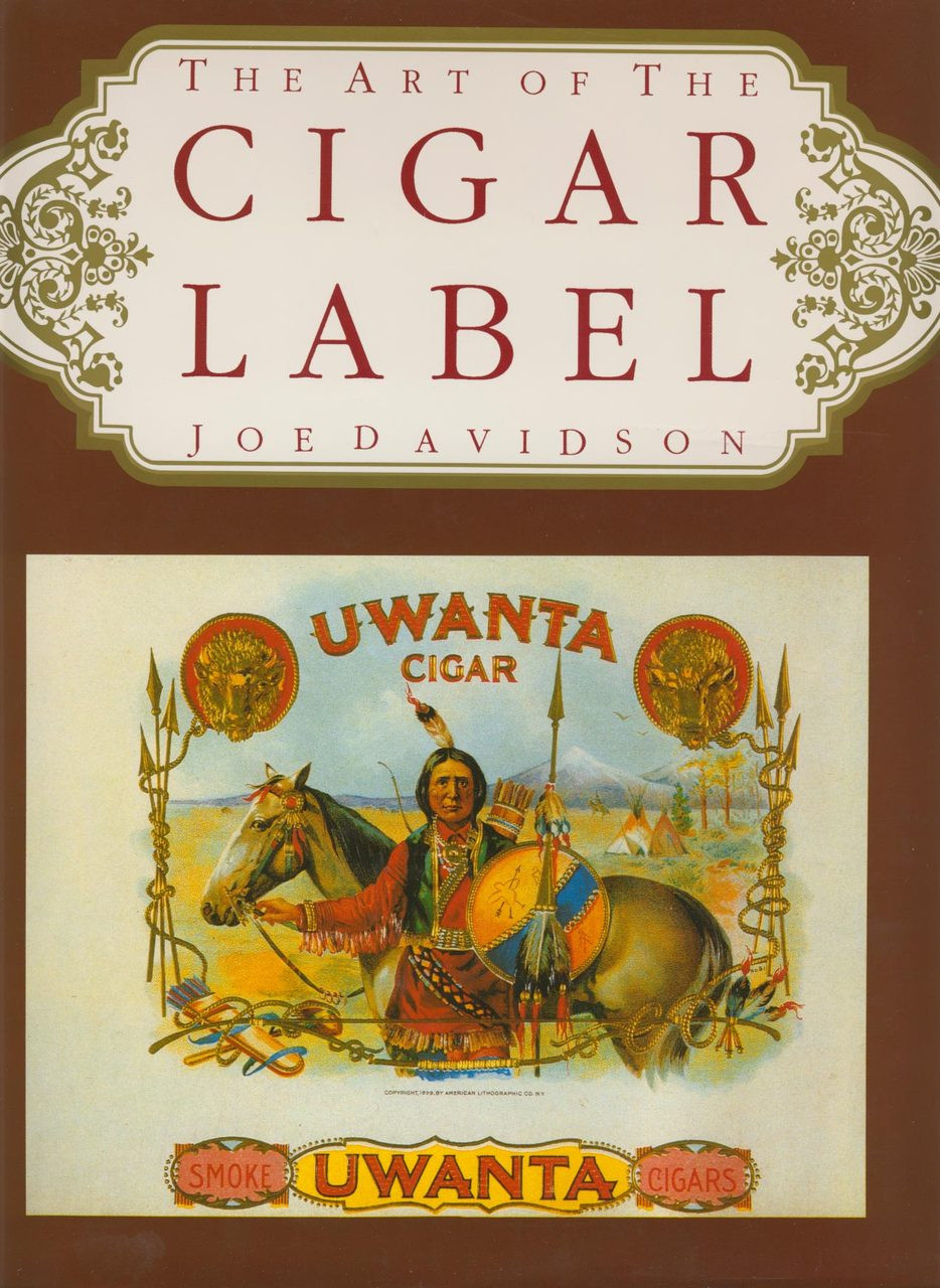The Art of the Cigar Label 1989年 252P HC 1989 The Art Of The Cigar Label by Joe Davidson (252 Pages