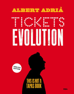 TICKETS EVOLUTION BY ALBERT ADRIÀ TICKETS EVOLUTION BY ALBERT ADRIÀ