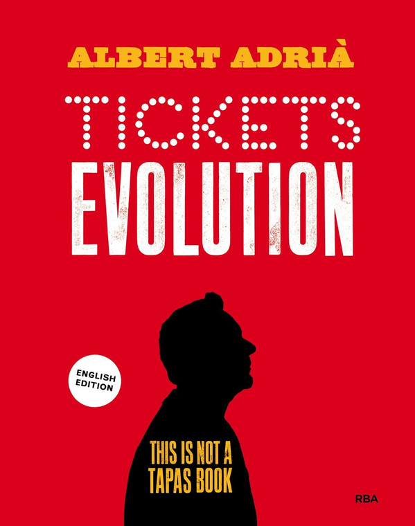 Tickets Evolution by Albert Adrià. Nearly 100 recipes and insights from Barcelona’s iconic restaurant, charting seven years of playful, modern tapas. Tickets Evolution by Albert Adrià. Nearly 100 recipes and insights from Barcelona’s iconic restaurant, charting seven years of playful, modern tapas.