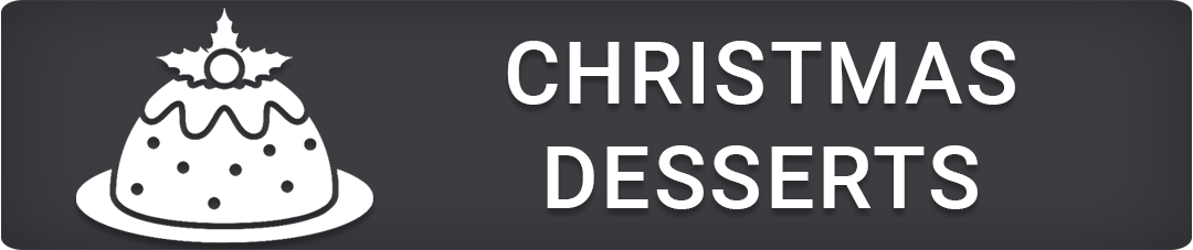 Christmas desserts category button – shop puddings, panettone, mince pies, and dessert ingredients for festive menus.