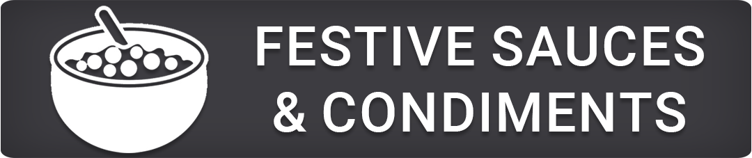 Festive sauces and condiments category button – shop chutneys, relishes, mustards, and accompaniments for Christmas meals.