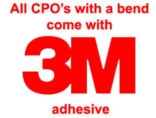 cpo's with a bend come with 3M adhesive