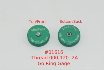 Thread Ring -Go Gage 000-120 Class UNS 2A; Precision Thread Gage made of High Speed Steel then hardened. The picture is of a single gage front and back shown side by side.      Brand is; MiniTaps made to our specification in Switzerland.