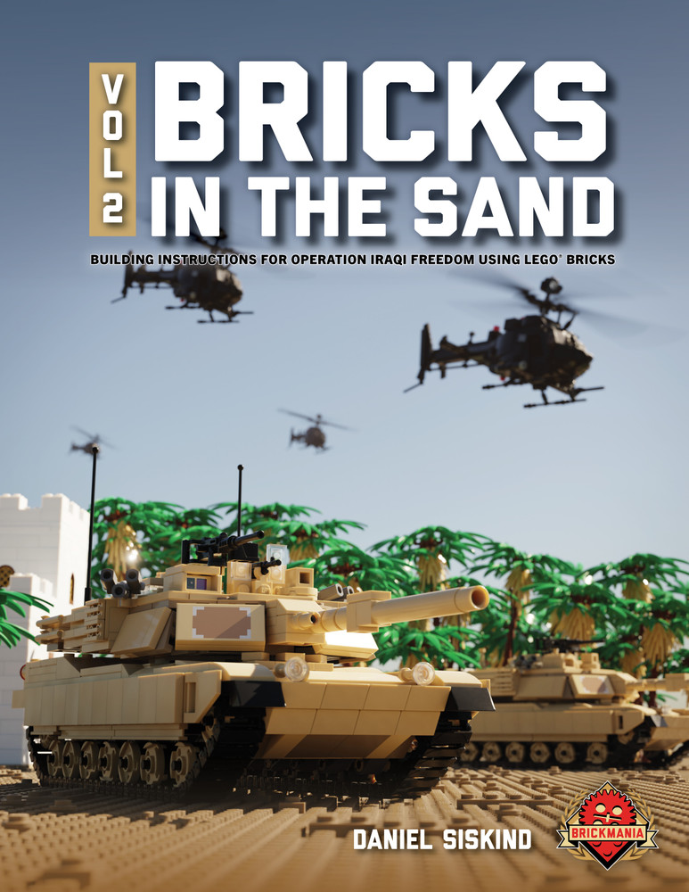 Bricks in the Sand Volume 2: Building Instructions for Operation Iraqi Freedom using LEGO® Bricks