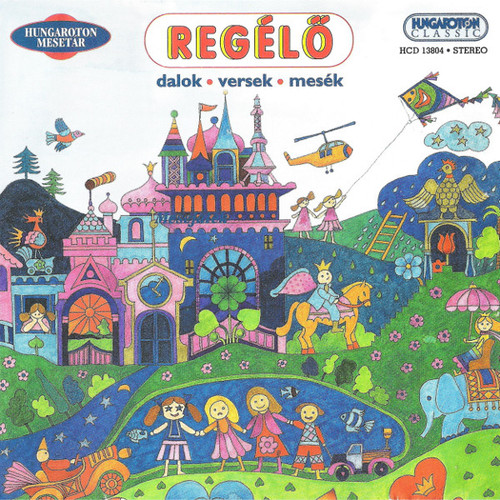  Regélő ‎– Dalok, Versek, Mesék / Audio CD HCD13804 Hungaroton felvételek 1966-1974 / Hungarian Songs for Children
