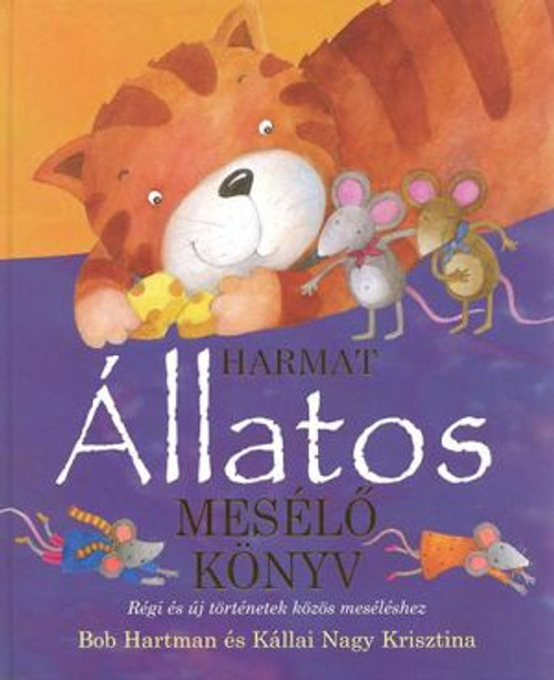 Harmat – Állatos mesélő könyv by BOB HARTMAN - HUNGARIAN TRANSLATION OF The Lion Storyteller Book of Animal Tales / The collection contains over 35 retellings - well-loved traditional tales, little-known legends, and several original stories (9789632881058)