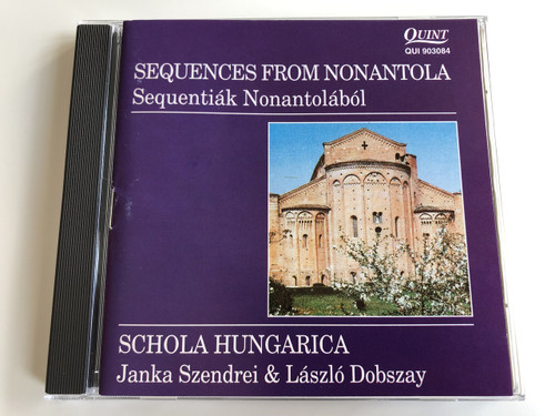 Sequences from Nonantola / Sequentiák Nonantolából / Schola Hungarica Janka Szendrei & László Dobszay / AUDIO CD 1993 (SequencesFromNonantola)