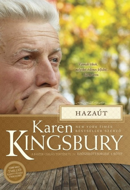 Hazaút by Karen Kingsbury - HUNGARIAN TRANSLATION OF Found (Baxter Family Drama―Firstborn Series) / The book shows the strength to face a future laced with loss, will that strength lead him to the greatest love of all? (9786155246838)