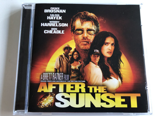 After the sunset / Pierce Brosnan, Salma Hayek, Woody Harrelson, Don Cheadle / AUDIO CD 2004 / A Brett Ratner film / Music from and inspired by the motion picture (075678376658)