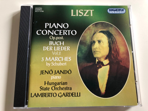 Liszt Ferenc - Piano Concerto Op. post Buch der Lieder Vol.2 / Jenő Jandó piano / Hungarian State Orchestra / Conducted by Lamberto Gardelli / Audio CD 1997 / Hungaroton Classic / HCD 31396 (5991813139627)