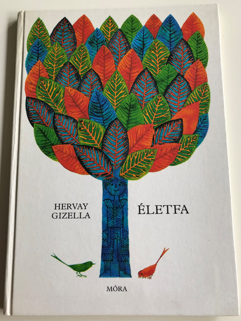  Életfa by Hervay Gizella / Children's poems in Hungarian Language / Colorful Illustrations by Hajnal Gabriella / Hardcover (963112987X)