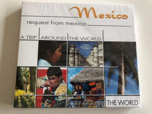 Mexico - Request from mexico / A Trip around the world / Artists: Trio Odemira / Audio CD 2005 / Luxury Multimedia Ltd / Galaxy Music (5399820460329)