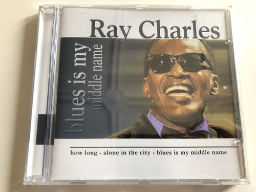 Ray Charles - Blues is my middle name / How long - Alone in the city / Audio CD 2005 / MM 1397122 (5399813971221)