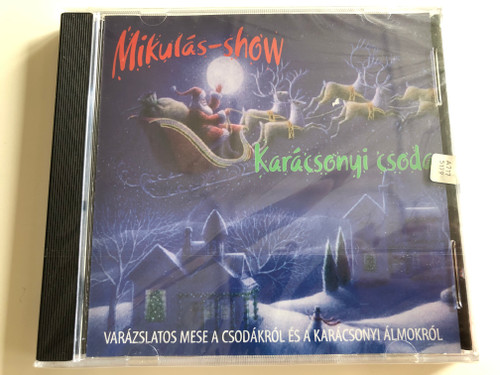 Mikulás - show / Karácsonyi csoda / Varázslatos Mese a csodákról és a Karácsonyi Álmokról / Christmas story in Hungarian language / Audio CD 2003 / Show and Magic (5999881645019)