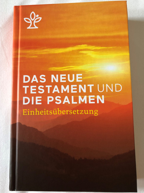 Das Neue Testament und Die Psalmen - Einheitsübersetzung / German language New Testament and Psalms - Unitary Translation / Book introductions, references, notes and maps / Hardcover / 2018 KBW (9783460440234)