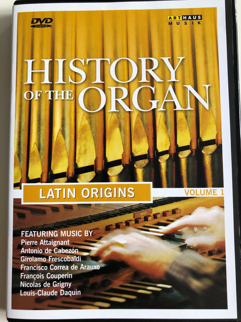 History of the Organ DVD 1997 Latin Origins Vol. 1 / Directed by Nat Lilenstein / Ft. Music by Pierre Attaingnant, Antonio de Cabezón, Girolamo Frescobaldi, Francisco Correa de Arauxo, Francois Couperin, Nicolas de Grigny, Louis-Claude Daquin / ArtHaus Musik (807280211191)