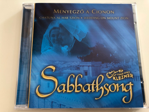 Sabbathsong - Menyegző a Cionon / Chatuan al Har Tzion - Wedding on Mount Zion / Több mint klezmer / Audio CD (5999880470599)