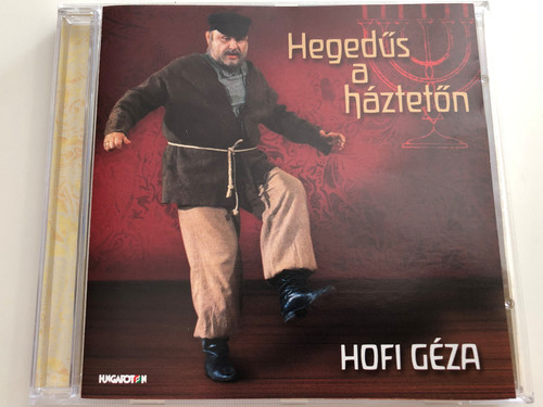 Hegedűs a háztetőn (Fiddler on the Roof) / Hofi Géza, Cserháti Zsuzsa, Zempléni Mária / Musical részletek / Excerpts from the musical / Audio CD 2003 / Hungaroton HCD 37908 (5991813790828)