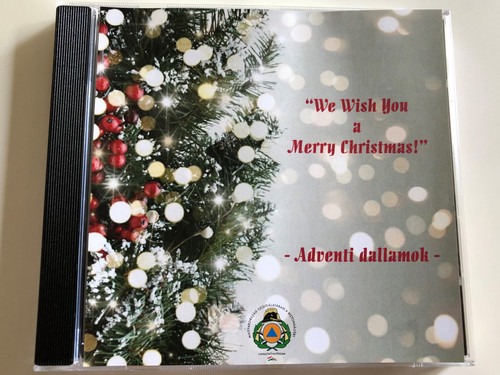 "We Wish You a Merry Christmas" - Adventi Dallamok / Katasztrófavédelem Központi Zenekara / Audio CD 2018 (AdventiDallamokCD)