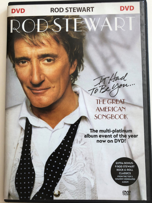 Rod Stewart DVD 2003 / It had to be you... / The Great American Songbook / The multi-platinum album event of the year now on DVD! (886974556992)