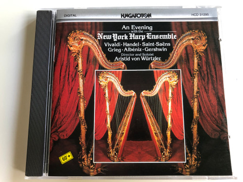 An evening with the New York Harp Ensemble / Vivaldi, Handel, Saint-Saens, Grieg, Albeniz, Gershwin / Director and Soloist Aristid von Würtzler / Hungaroton HCD 31295 / Audio CD 1990 (5991813129529)