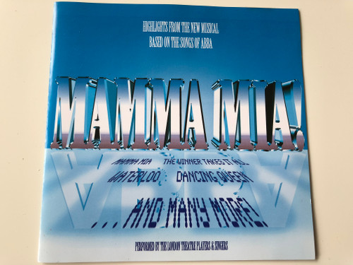 Mamma Mia! / Highlights from the New Musical - Based on the songs of Abba / Performed by the London Theatre Players & Singers / Audio CD 1999 / A-Play (5703976126051)