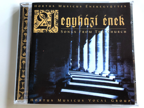 Hortus Musicus - 21 Egyházi ének / 21 Songs from tre Church / Audio CD 1998 / BGCD026 (5998272701945)