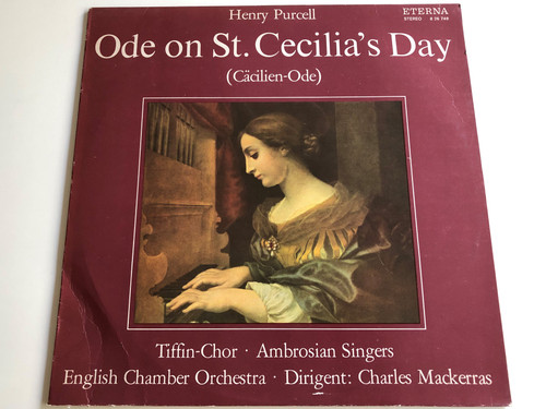 Henry Purcell - Ode on St. Cecilia's Day (Cäcilien-Ode) / Tiffin-Chor, Ambrosian Singers / English Chamber Orchestra / Conducted by Charles Mackerras / Eterna / Stereo / 826749