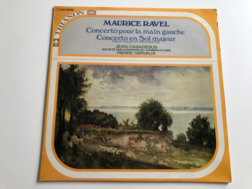 Maurice Ravel - Concerto Pour La Main Gauche / Concerto En Sol Majeur / Jean Casadeus, Pierre Dervaux / TRIANON LP / C 045 - 12555