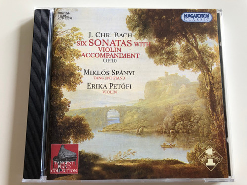 J. Chr. Bach - Six Sonatas With Violin Accompaniment Op. 10 / Miklós Spányi tangent piano / Erika Petőfi violin / Hungaroton Classic Audio CD 2002 / HCD 32036 (5991813203625)