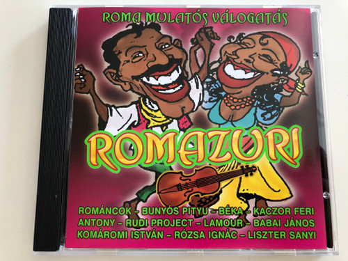  Romazuri - Roma mulatós válogatás / Hungarian Gipsy - Romani folk songs / Románcok, Bunyós Pityu, Béka, Kaczor Feri, Antony, Rózsa Ignác / Audio CD 2005 / CD 508-2 (5999545585088)