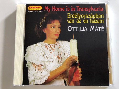  Ottilia Máté - My Home is in Transylvania / Erdélyországban van az én hazám / Hungaroton Classic HCD 10264 / Audio CD 1995 (5991811026424)