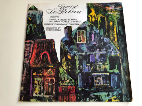 Puccini ‎– La Boheme / Conducted: Miklos Erdelyi / E.Hazy, M.Laszlo, Zs.Bende, R.Ilosfalvy, Gy.Melis, E.Varhelyi / Budapest Philharmonic Orchestra / HUNGAROTON LP STEREO - MONO / LPX 11503
