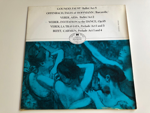 Gounod, Faust / Ballet / Act 5 / Offenbach - Tales Of Hoffmann, Verdi - Aida, Weber - Invitation To The Dance, Verdi - La Traviata, Bizet - Carmen / HUNGAROTON LP STEREO - MONO / HLX 90040