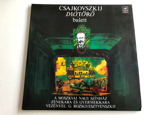 Csajkovszkij ‎– Diótörő / Balett / A Moszkvai Nagy Színház Zenekara és Gyermekkara / Vezenyel: G. Rozsgyesztvenskij / Bolshoi Theatre Orchestra / Мелодия ‎LP STEREO / C-0169-72