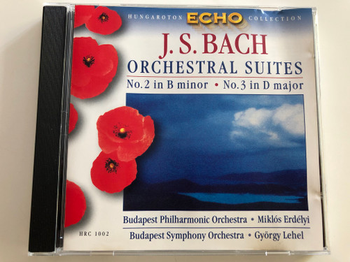 J. S. Bach - Orchestral Suites / No. 2 in B minor, No. 3 in D major / Budapest Philharmonic Orchestra / Conducted by Miklós Erdélyi / Budapest Symphony Orchestra, György Lehel / Hungaroton Echo Collection HRC 1002 / Audio CD 1999 (5991810100224)