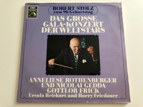 Robert Stolz Zum 90. Geburtstagg / Das Grosse Gala - Konzert Der Weltstars / Anneliese Rothenberger Und Nicolai Gedda / Gottlob Frick / EMI Electrola 2X LP /‎ 1C 062-28 056/57 X