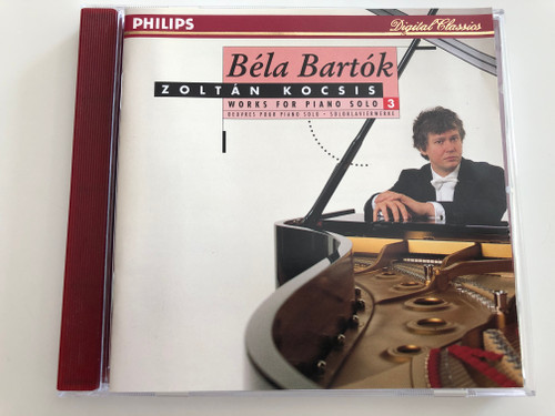 Béla Bartók - Works for piano solo 3 / Zoltán Kocsis piano / Philips digital classics Audio CD 1995 / 442 146-2 (028944214628)