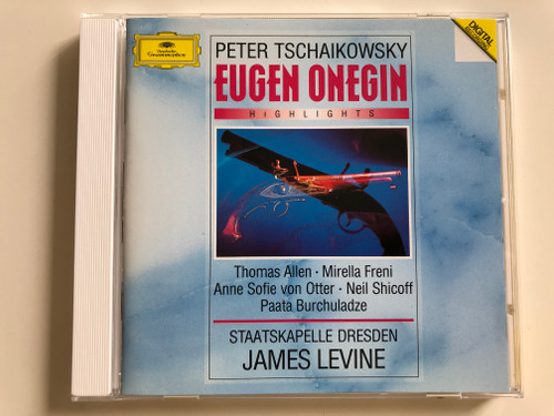 Peter Tschaikowsky - Eugen Onegin Highlights / Thomas Allen, Mirella Freni, Anne Sofie von Otter, NEil Shicoff, Paata Burchuladze / Staatskapelle Dresden / Conducted by James Levine / Deutsche Grammophon Audio CD 1988 / 445 467-2 (028944546729)