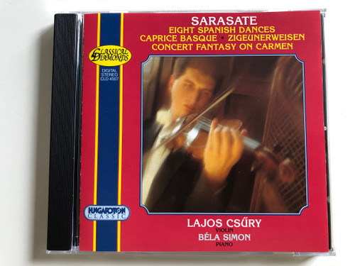 Sarasate - Eight Spanish Dances / Caprice Basque, Zigeunerweisen / Concert Fantasy on Carmen / Lajos Csűry violin, Béla Simon piano / Classical Diamonds / CLD 4007 Hungaroton Classic 1996 (5991810400720)