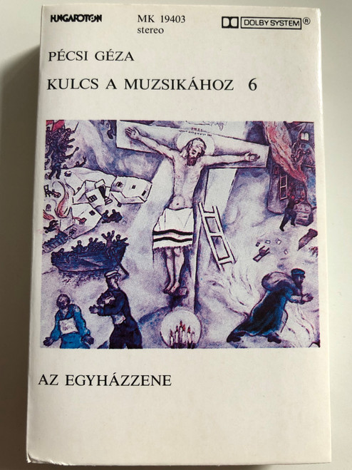 Pécsi Géza ‎– Kulcs A Muzsikához 6 - Az Egyházzene / HUNGAROTON CASSETTE STEREO / MK 19403