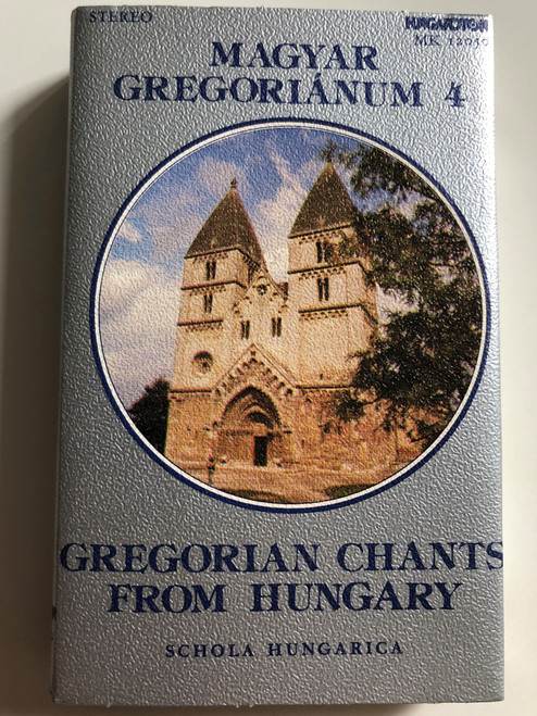 Magyar Gregoriánum 4 / Gregorian Chants From Hungary / Schola Hungarica / HUNGAROTON CASSETTE STEREO / MK 12050