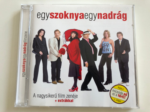 Egy szoknya, egy nadrág / A nagysikerű film zenéje extrákkal / One skirt, one trouser OST / Filmzene / Audio CD 2005 / Magneoton (5051011212826)